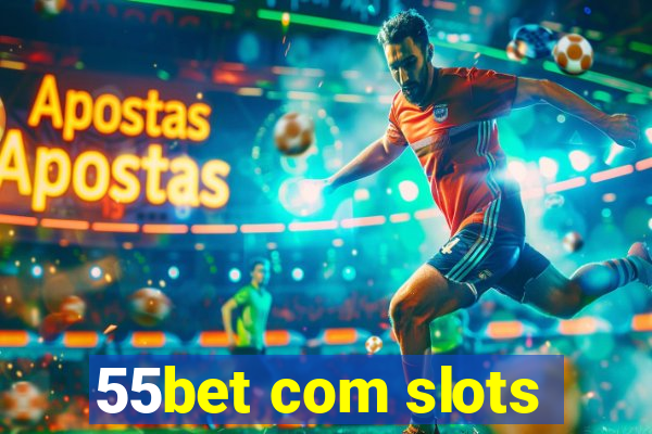 55bet com slots